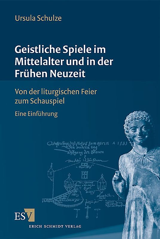 Geistliche Spiele im Mittelalter und in der Frühen Neuzeit