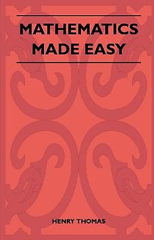 Mathematics Made Easy