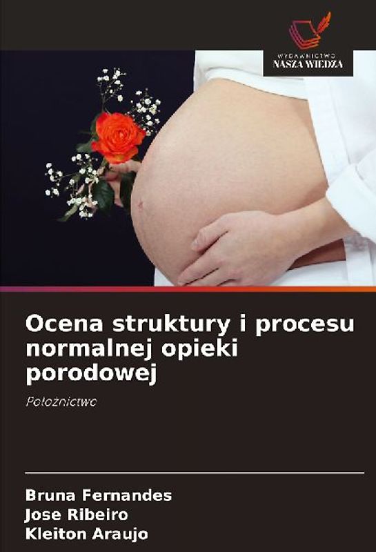 Ocena struktury i procesu normalnej opieki porodowej