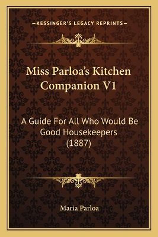 Miss Parloa's Kitchen Companion V1