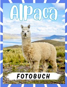 Alpaca Fotobuch: Lama Pacos Bilderbuch für Knebelgeschenke, Geburtstag | Dekor als Zimmer, Haus mit 40 Abbildungen Seiten zur Entspannung