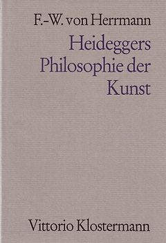 Heideggers Philosophie der Kunst. Eine systematische Interpretation der Holzwege-Abhandlung "Der Ursprung des Kunstwerkes"