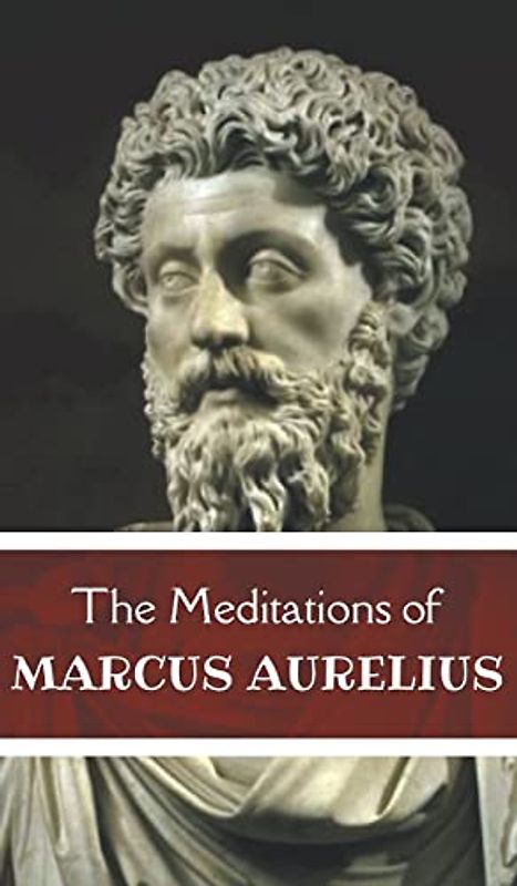 The Meditations of Marcus Aurelius