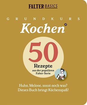 Grundkurs Kochen - Band 2. Huhn, Melone, sonst noch was? Dieses Buch bringt Küchenspaß!