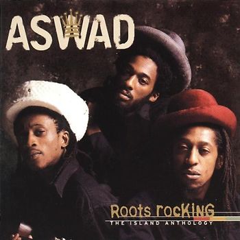 Aswad - Roots Rocking: the Island Anthology