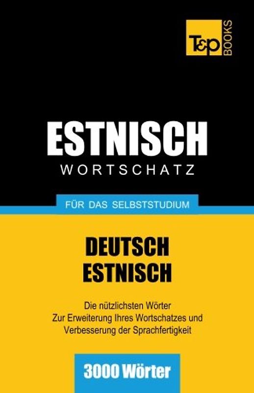 Estnischer Wortschatz für das Selbststudium - 3000 Wörter - Taranov, Andrey