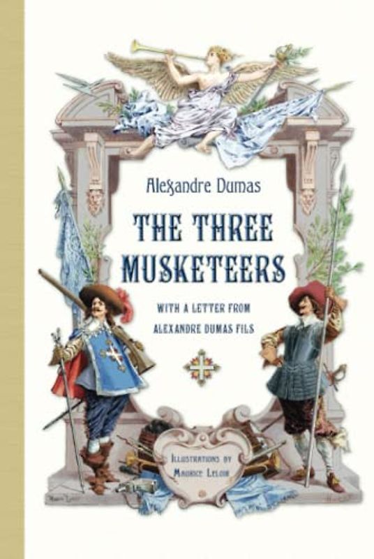 The Three Musketeers with a Letter from Alexandre Dumas Fils (Illustrated)