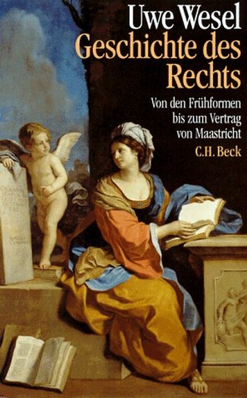 Geschichte des Rechts. Von den Frühformen bis zum Vertrag von Maastricht