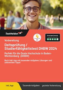 Vorbereitung Deltaprüfung: Studierfähigkeitstest DHBW | Perfekt für die Duale Hochschule in Baden-Württemberg (DHBW): Buch inkl. App mit tausenden Aufgaben, Lösungen und zahlreichen Tipps!
