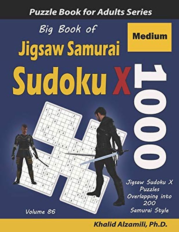 Big Book of Jigsaw Samurai Sudoku X: 1000 Medium Jigsaw Sudoku X Puzzles Overlapping into 200 Samurai Style (Logic Puzzles for Adults Series, Band 86)