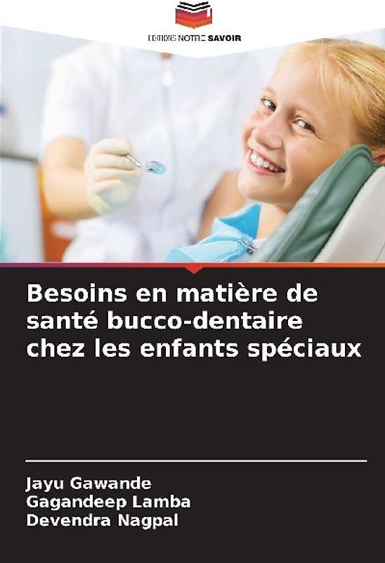 Besoins en matière de santé bucco-dentaire chez les enfants spéciaux
