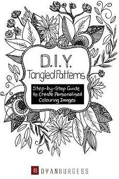 D. I. Y. Tangled Patterns: Step-by-Step Guide to Create Personalised Colouring Images
