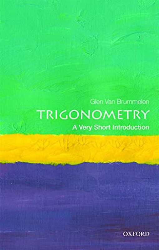 Trigonometry: A Very Short Introduction (Very Short Introductions)
