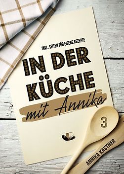 In der Küche mit Annika: Band 3