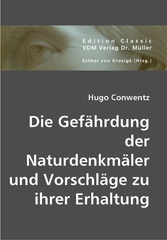 Die Gefährdung der Naturdenkmäler und Vorschläge zu ihrer Erhaltung