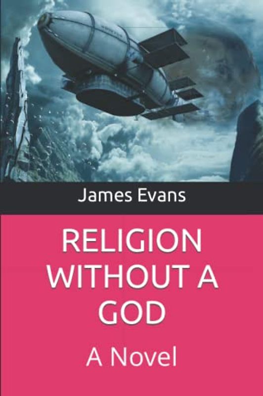 Religion Without A God: A Novel (HUMANI)