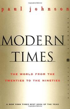 Modern Times  Revised Edition: World from the Twenties to the Nineties, The (Perennial Classics) - Johnson, Paul