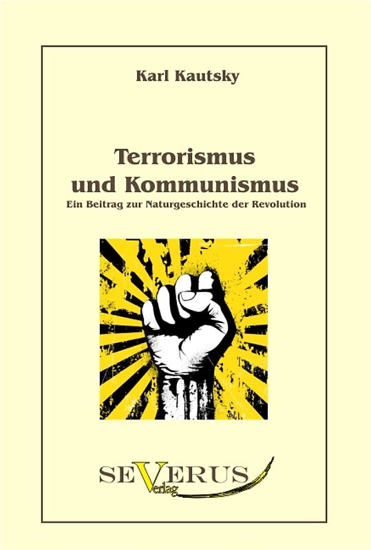Terrorismus und Kommunismus: Ein Beitrag zur Naturgeschichte der Revolution