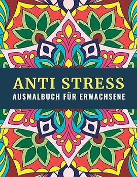 Anti Stress: Entspannendes Ausmalbuch für Erwachsene mit handgezeichneten Mustern im Mandala-Stil