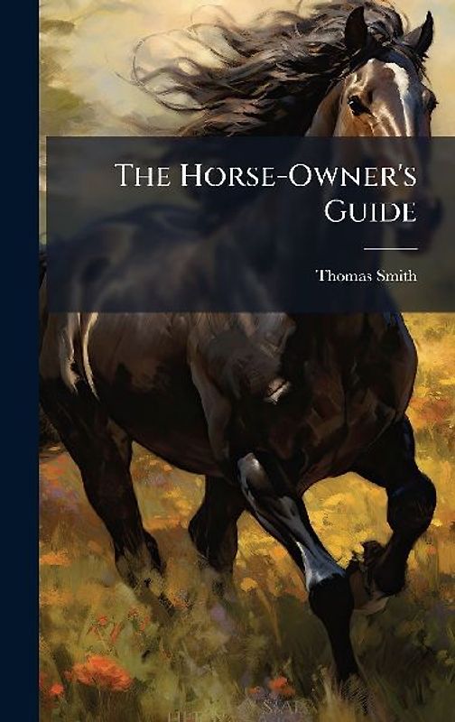 The Horse-Owner's Guide