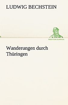 Wanderungen durch Thüringen (TREDITION CLASSICS)