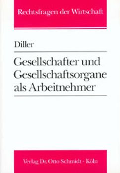 Gesellschafter und Gesellschaftsorgane als Arbeitnehmer