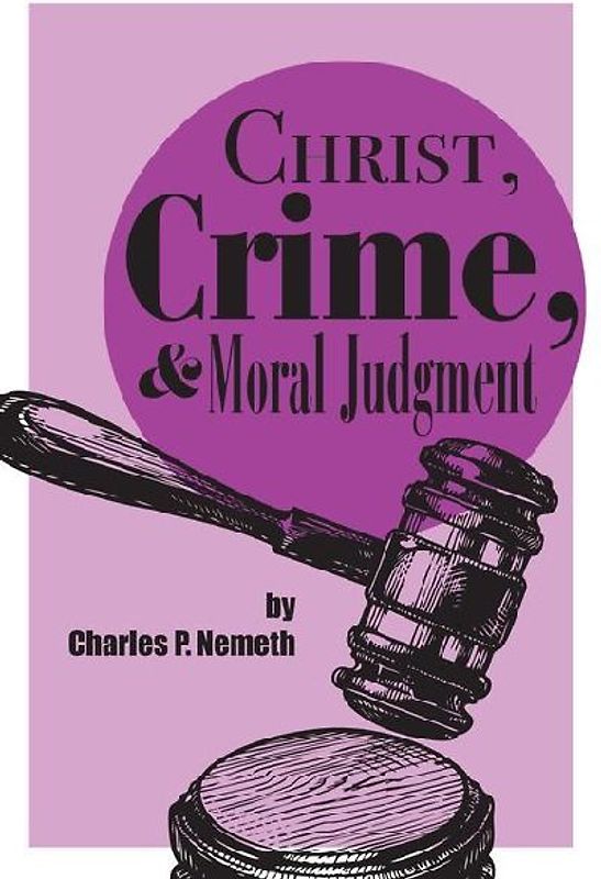 Christ, Crime, and Moral Judgment
