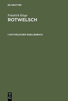 Friedrich Kluge: Rotwelsch / Rotwelsches Quellenbuch