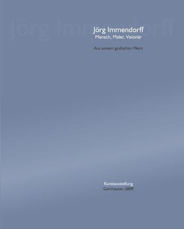 Jörg Immendorff - Mensch, Maler, Visionär