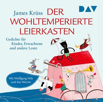 Der wohltemperierte Leierkasten. Gedichte für Kinder, Erwachsene und andere Leute