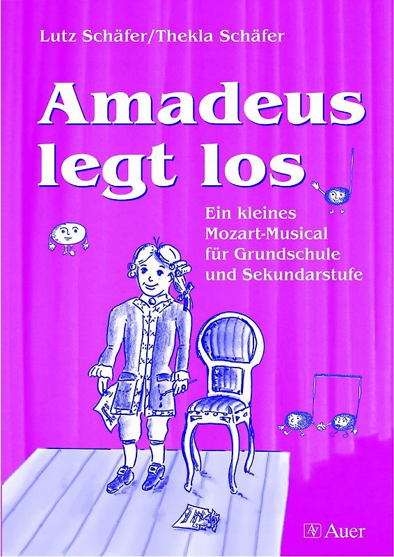 Amadeus legt los (Buch). Ein kleines Mozart-Musical für Grundschule und Sekundarstufe (Alle Klassenstufen)