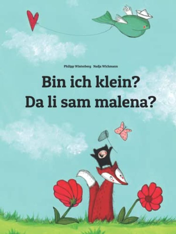 Bin ich klein? Da li sam malena?: Kinderbuch Deutsch-Bosnisch (zweisprachig/bilingual)