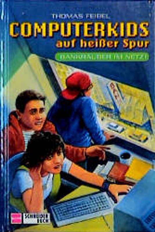 Computerkids auf heisser Spur / Bankräuber im Netz!