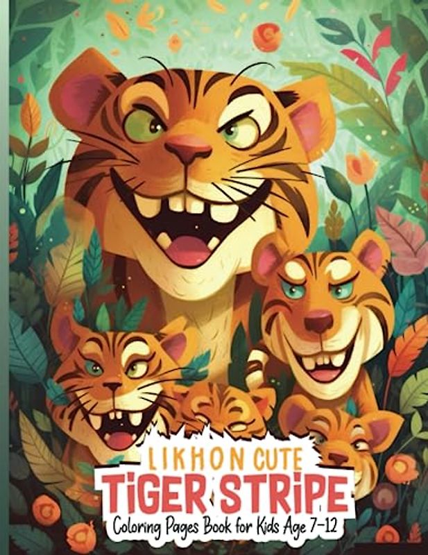 Likhon Cute Tiger Stripe Coloring Pages Book for Kids Age 7-12