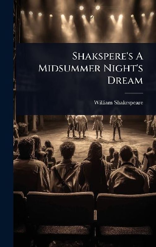 Shakspere's A Midsummer Night's Dream
