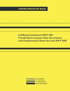 Goldberg Variationen BWV 988 & Verschiedene Canones über die ersteren acht Fundamental-Noten der Arie BWV 1087: For Keyborad (Piano or Harpsichord)