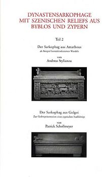 Dynastensarkophage mit szenischen Reliefs aus Byblos und Zypern