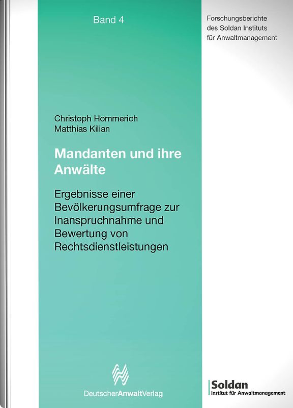Mandanten und ihre Anwälte. Ergebnisse einer Bevölkerungsumfrage zur Inanspruchnahme und Bewertung von Rechtsdienstleistungen
