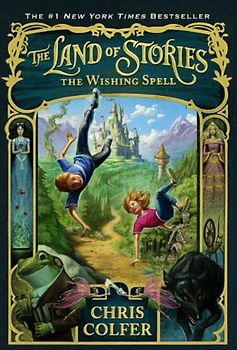 The Wishing Spell (The Land of Stories, Band 1)