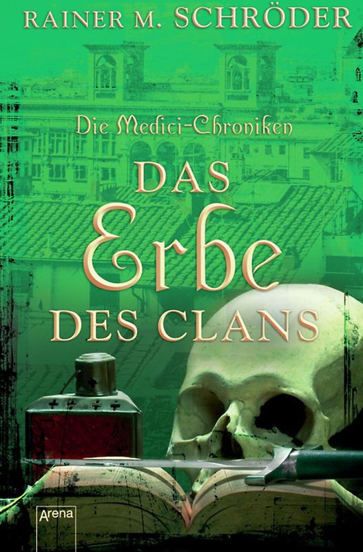 Die Medici-Chroniken (3) Das Erbe des Clans