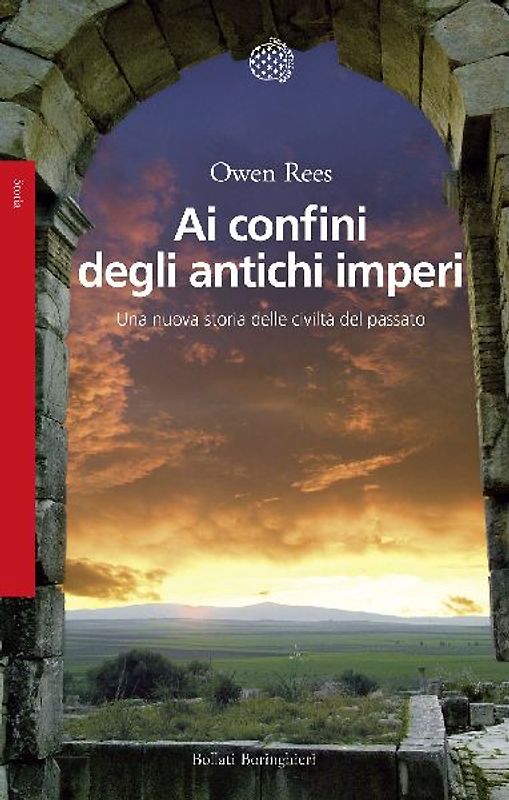 Ai confini degli antichi imperi. Una nuova storia delle civiltà del passato