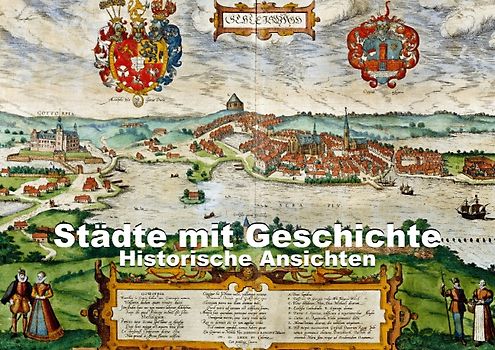 Städte mit Geschichte: Historische Ansichten (Posterbuch DIN A4 quer)