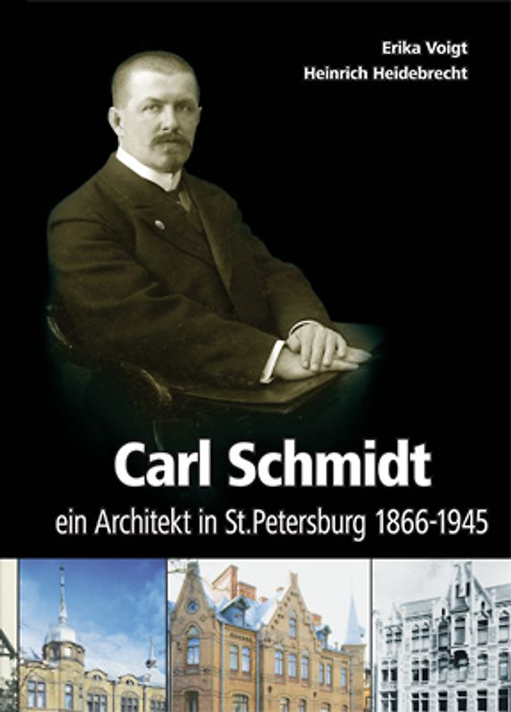 Carl Schmidt, ein Architekt in St. Petersburg 1866-1945