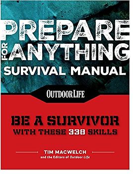 Prepare for Anything (Paperback Edition): 338 Essential Skills | Pandemic and Virus Preparation | Disaster Preparation | Protection | Family Safety (Outdoor Life)