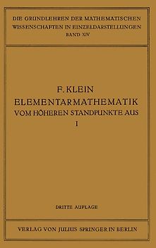 Elementarmathematik vom Höheren Standpunkte Aus
