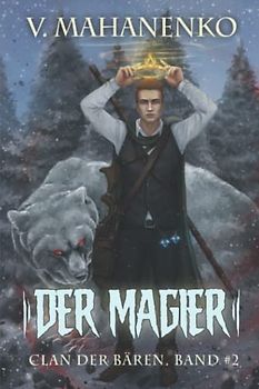 Der Magier (Clan der Bären Band 2): Fantasy-Saga