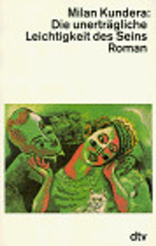 Die unerträgliche Leichtigkeit des Seins. Roman