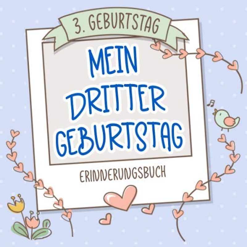 Mein dritter Geburtstag - 3. Geburtstag Erinnerungsbuch: Buch (blanko) als Geschenk zum dritten Geburtstag für Jungen und Mädchen, als Gästebuch und Erinnerungsalbum