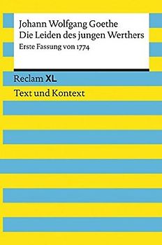 Die Leiden des jungen Werthers. Erste Fassung von 1774. Textausgabe mit Kommentar und Materialien