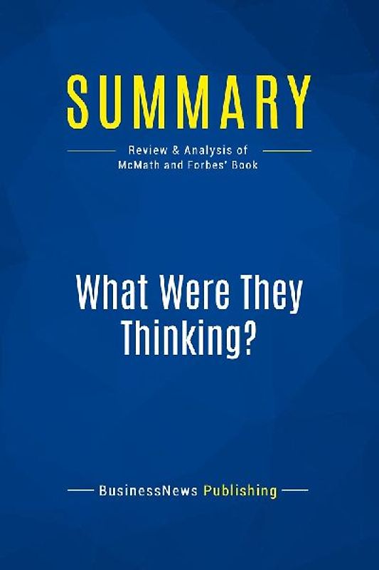 Summary: What Were They Thinking?